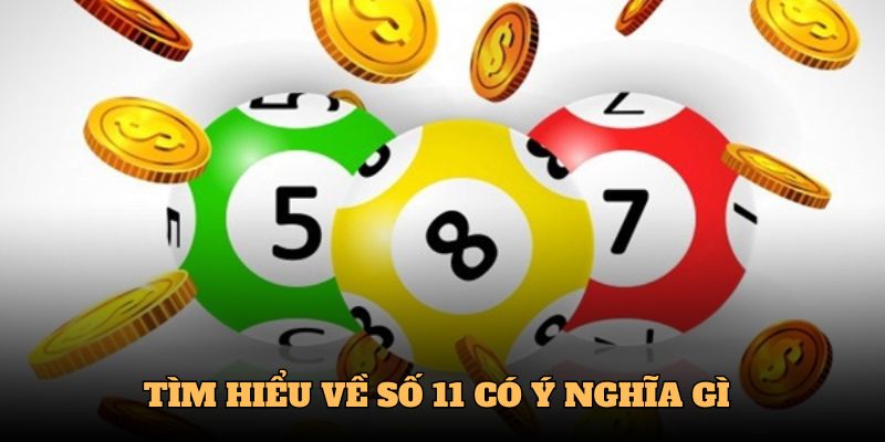 Tìm hiểu về số 11 có ý nghĩa gì