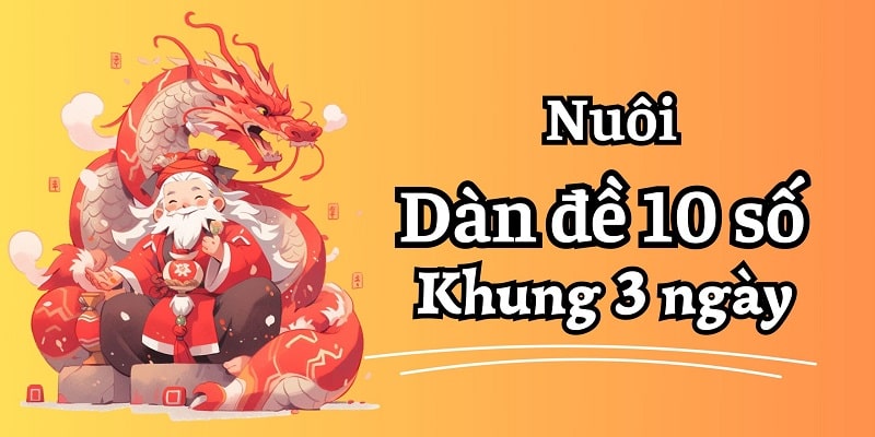 Nuôi dàn de 10 số khung 3 ngày