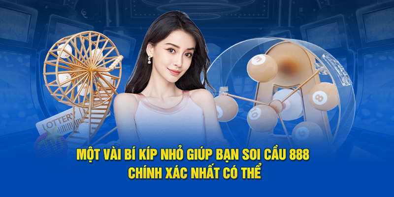 Một vài bí kíp nhỏ giúp bạn soi cầu 888 chính xác nhất có thể 